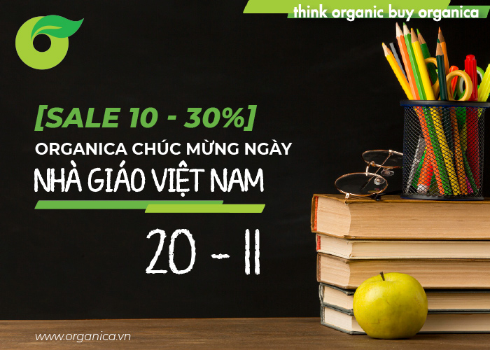 [SALE 10 - 30%] Organica Chúc mừng ngày nhà giáo Việt Nam 20/11