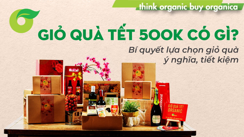 What's a 500k Tet gift? The secret to choosing a meaningful and economical gift basket